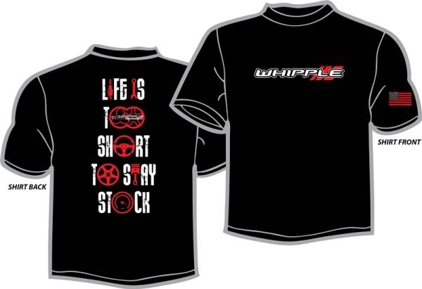 Whipple Superchargers - WHIPPLE LIFES TOO SHORT MADE T-SHIRT (BLACK)